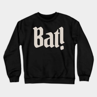 Bat!  Design Crewneck Sweatshirt